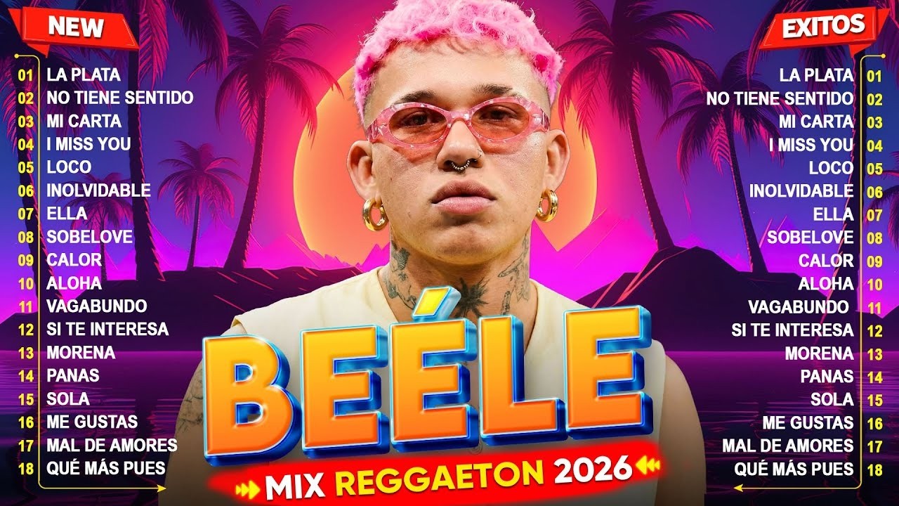 MIX BEÉLE ÉXITOS 2026 - LOS 30 MEJORES CANCIONES DE BEELE - THE BEST SOLO HITS DEL MOMENTO REGGAETON