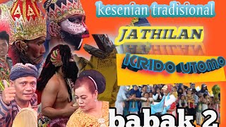 JATHILAN KRIDO UTOMO*part 2*//kwilet, ketunggeng, dukun@benuchaneelku8582