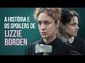 LIZZIE BORDEN: SPOILERS E HISTÓRIA - CANAL ZERO