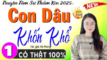 Truyện tâm sự có thật 100% - CON DÂU KHỐN KHỔ - Tập 1 - Đọc truyện thầm kín đêm khuya Mc Thu Huệ