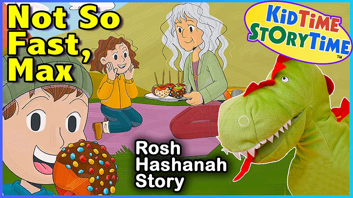 Not So Fast Max - Rosh Hashanah for Kids Story Read Aloud