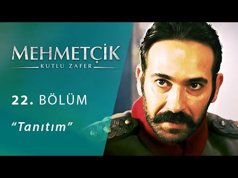 Mehmetçik Kutlu Zafer 22. Bölüm Fragman