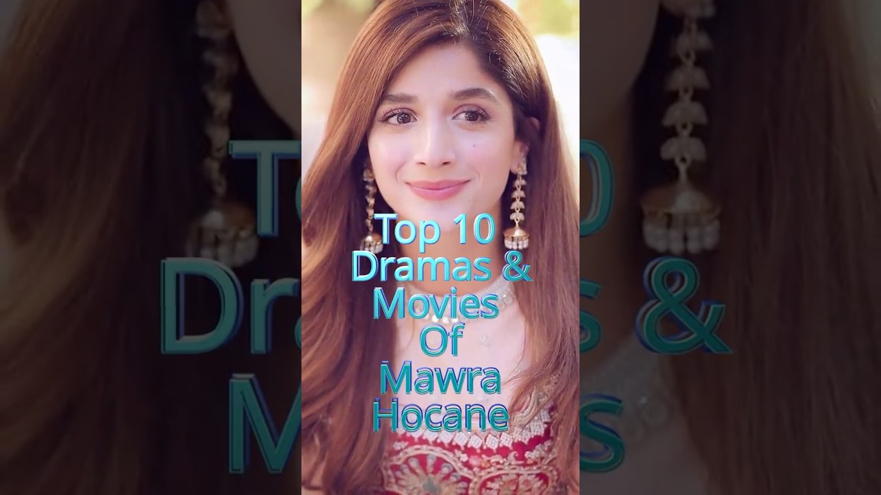 Top 10 Dramas & Movies Of Mawra Hocane🔥