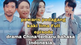 Pewaris Pedagang Kaki Lima | Full Movie | Drama China Terbaru 2026 | Subtitle Indonesia