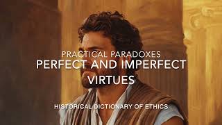 Perfect and Imperfect Virtues