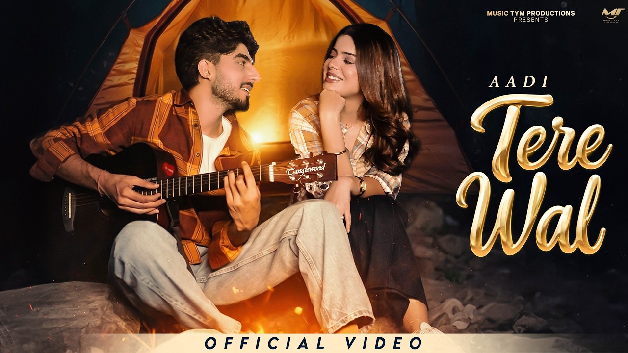 Tere Wal Lyrics by Aadi