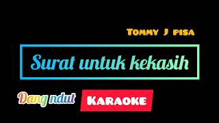 Surat untuk kekasih (  tommy J pisa  ) karaoke dangdut . 