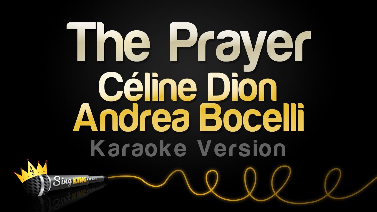 Céline Dion, Andrea Bocelli - The Prayer (Karaoke Version) Céline Dion, Andrea Bocelli - The Prayer (Karaoke Version)