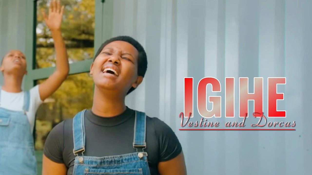 IGIHE - Vestine & Dorcas (Official Video 2026)