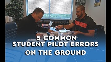 5 COMMON STUDENT PILOT ERRORS ON THE GROUND
