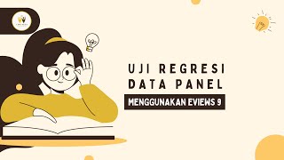 Cara Uji Regresi Data Panel di Eviews 9 | Lengkap untuk Pemula