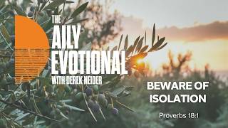 Beware Of Isolation | Proverbs 18:1