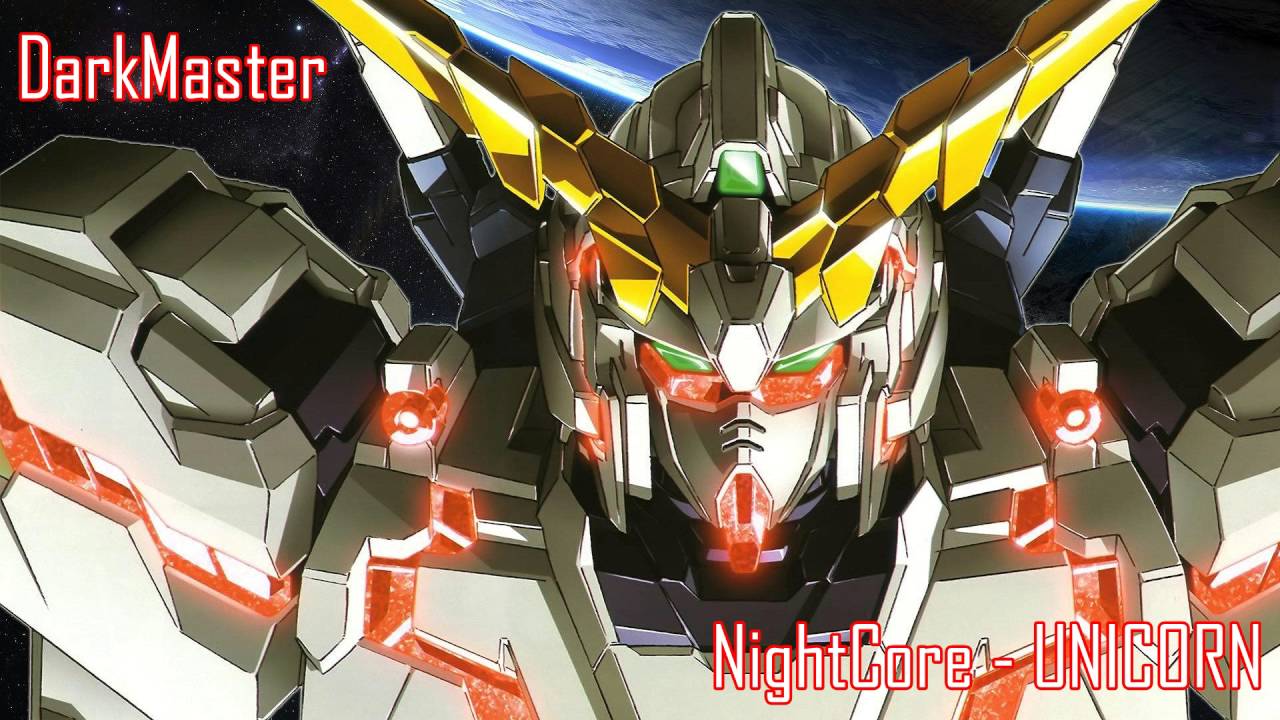 NightCore - UNICORN [Gundam Unicorn OST]
