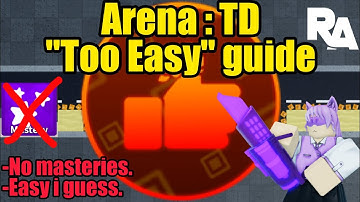 [Fast Tutorial] How to beat an expert map on easy mode without upgrading tower (Arena : TD).