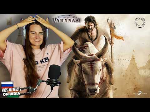 Russian Girl Reacts on VARANASI to the WORLD - Mahesh Babu | Priyanka Chopra