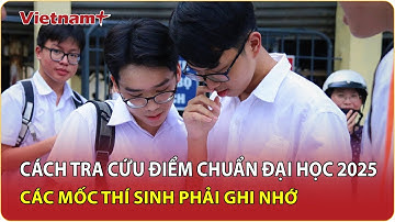 Điểm chuẩn đại học 2025 công bố: Đây là cách tra cứu nhanh nhất và mốc hạn chót 30/8 | VNP