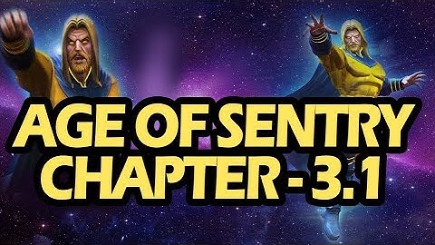Age Of Sentry Chapter 3.1 - Marvel Contest of Champions