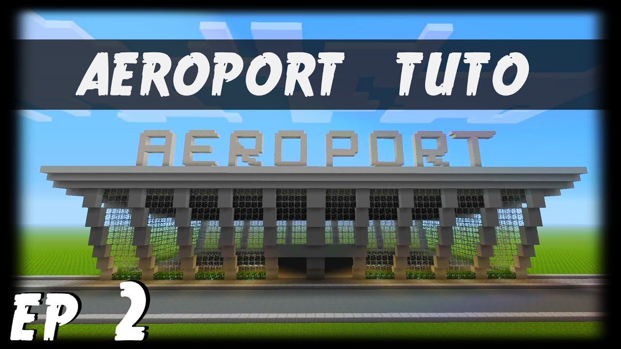 TUTO : Comment faire un aéroport sur minecraft (ep 2) - YouTube