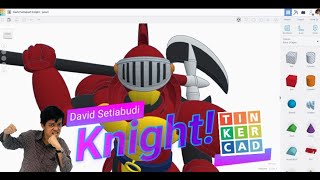 3D Knight Tinker cad - COMPLETE TUTORIAL - David Setiabudi