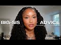 BIG SISTER ADVICE  | self love journey, building confidence, being single, stop comparing yourself