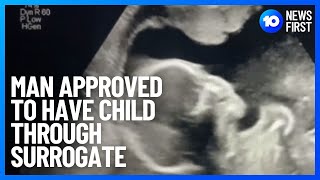 First Single Victorian Man Approved For Surrogacy | 10 News First