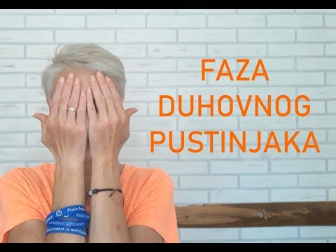 FAZA DUHOVNOG PUSTINJAKA!