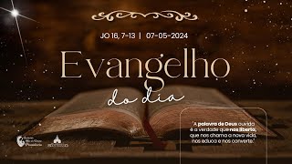 EVANGELHO DO DIA | 07/05/2024 | JO 16, 7-13 | SMDP