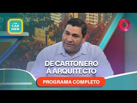 La historia de César: De cartonero a arquitecto | #ConCarmen Completo - 09/10 - El Nueve