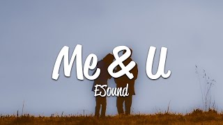 ESound - Me & U (Lyrics)
