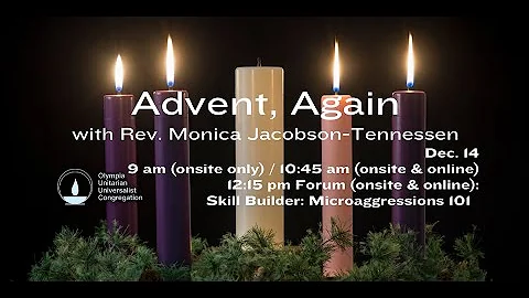 “Advent, Again” with Rev. Monica Jacobson Tennessen - 12/14/25 Sunday Worship Service