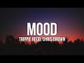 Trippie Redd Mood Lyrics Ft Chris Brown mp3