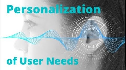 Personalization of User Needs