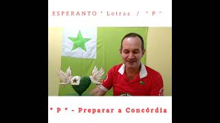 ESPERANTO * Letras / ” P “
