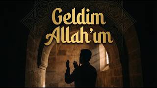 Geldim Allah’ım Kalbe Dokunan Modern İlahi