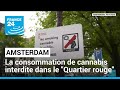 Amsterdam interdit la consommation de cannabis dans le quartier rouge  france 24