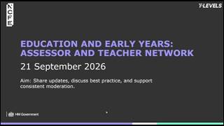 Education and Early Years: Assessor and Teacher Network 21 September 2026