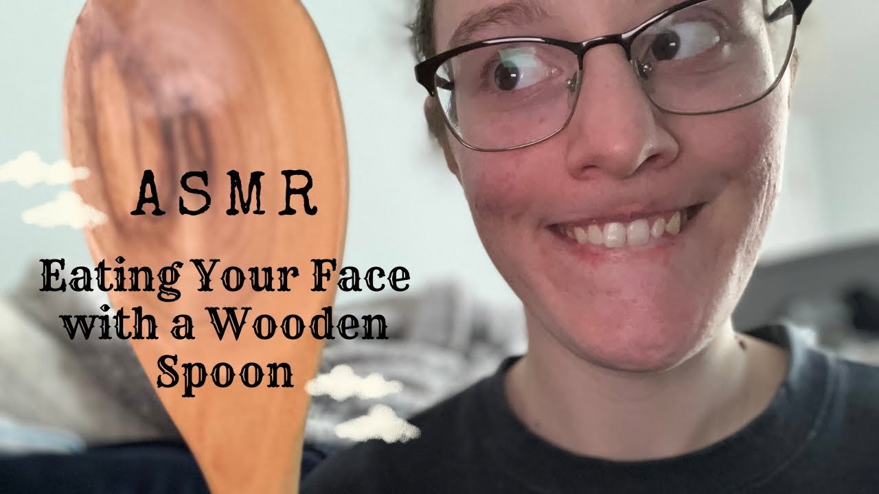 ASMR| Eating Your Face with a Wooden Spoon