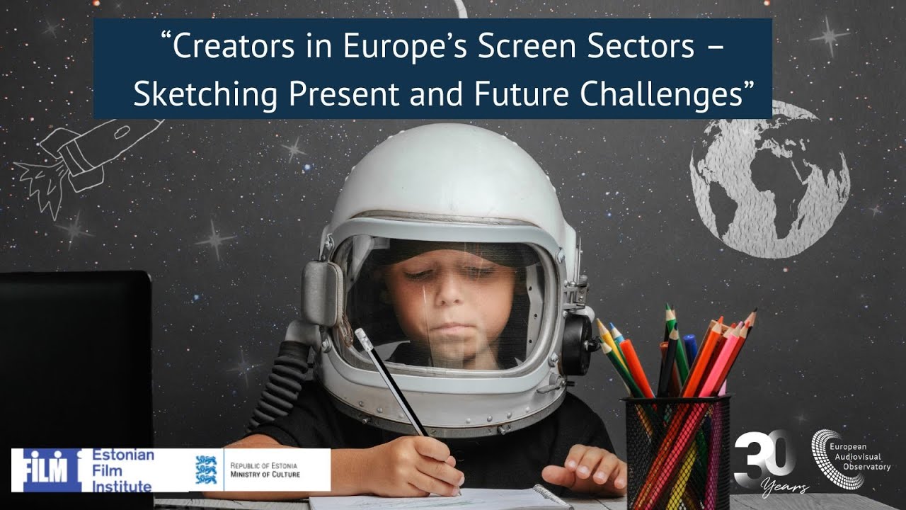 Conference - Creators in Europe’s Screen Sectors – Sketching Present and Future Challenges