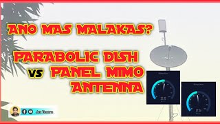 PARABOLIC DISH VS PANEL MIMO - ALIN MAS MALAKAS?