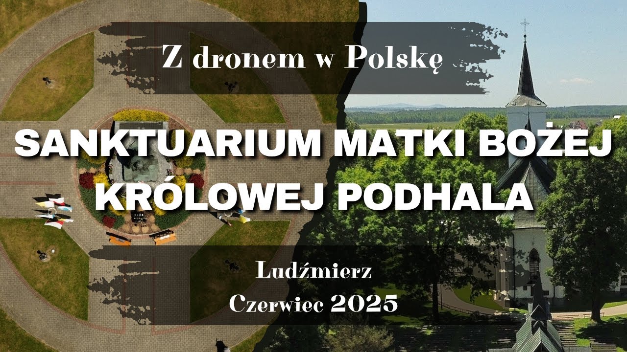Ludźmierz - Sanktuarium Maryjne z 30 metrów [4K]