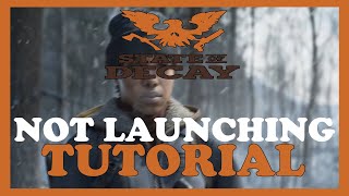 State of Decay – Fix Not Launching – Complete Tutorial