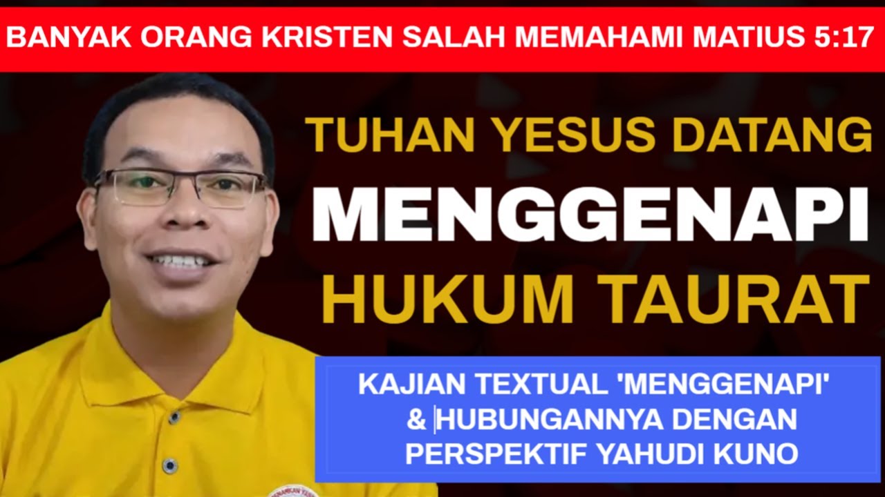Banyak Orang Kristen Salah Memahami Arti Tuhan Yesus Menggenapi Hukum Taurat (Matius 