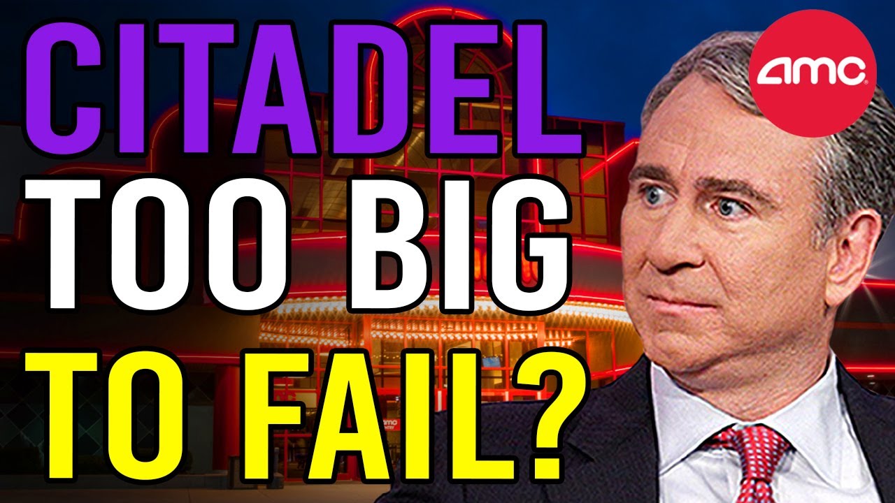 🔥 CITADEL IS TRYING TO BECOME TOO BIG TO FAIL! - AMC Stock Short Squeeze Update