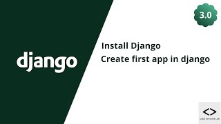 How to install django and create first application