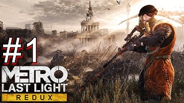 METRO LAST LIGHT REDUX Gameplay Walkthrough PART 1 Full Game [FULL HD 1080p/60FPS] - No Commentary