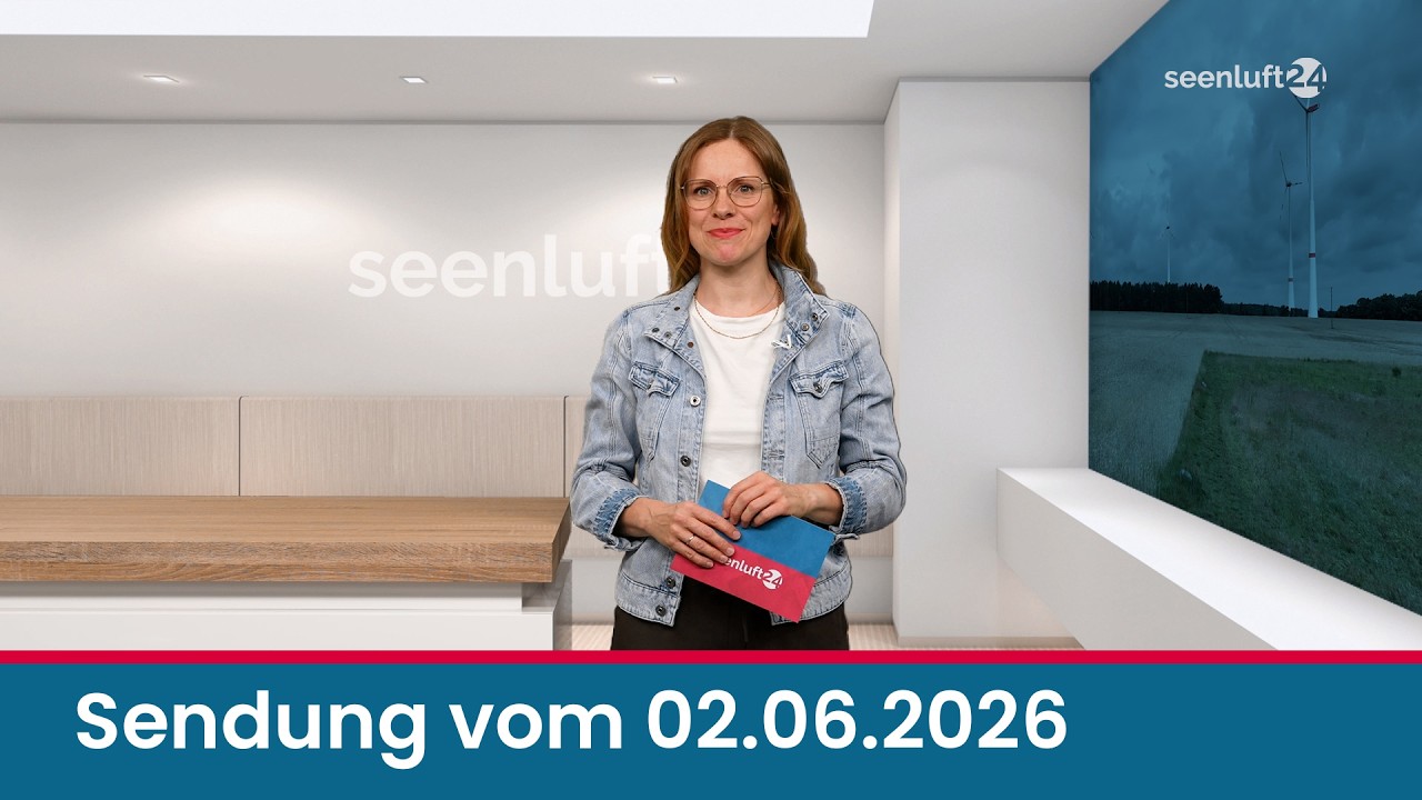 seenluft24 Sendung vom 02.06.2026 | komplett