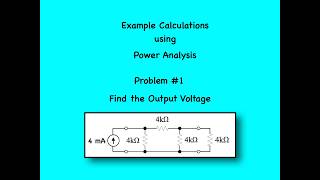 Example Calculations using Power Analysis - Problem #1 - Find the Output Voltage