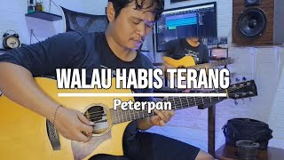 Walau Habis Terang - Peterpan || Acoustic Guitar Instrumental Cover