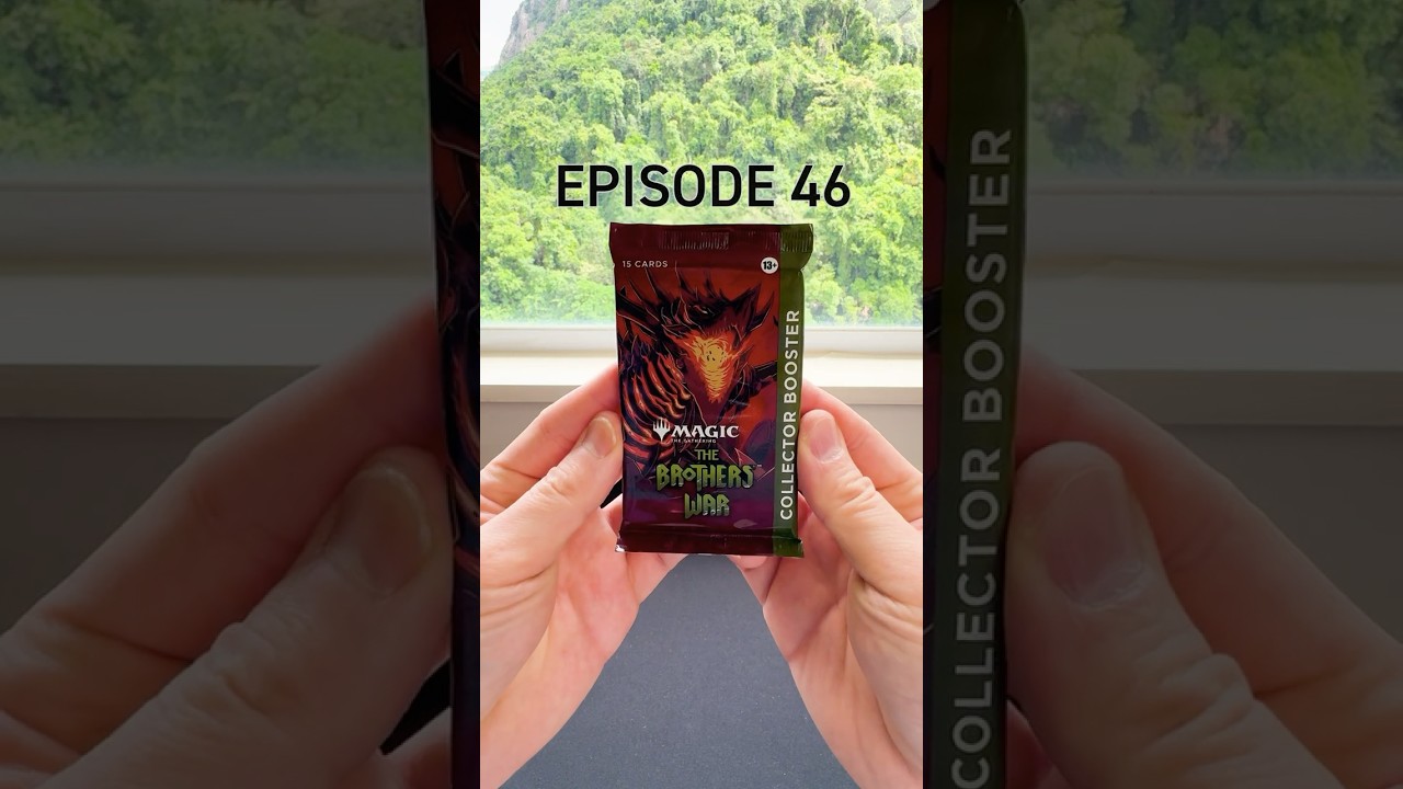 Episode 46 - Untap & Unwrap: The Brother’s War collector booster