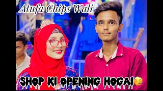 Atufa Chips Wali Ki Shop Ki Opening🥳❤️ || KFC chips || Ehtasham Vlog